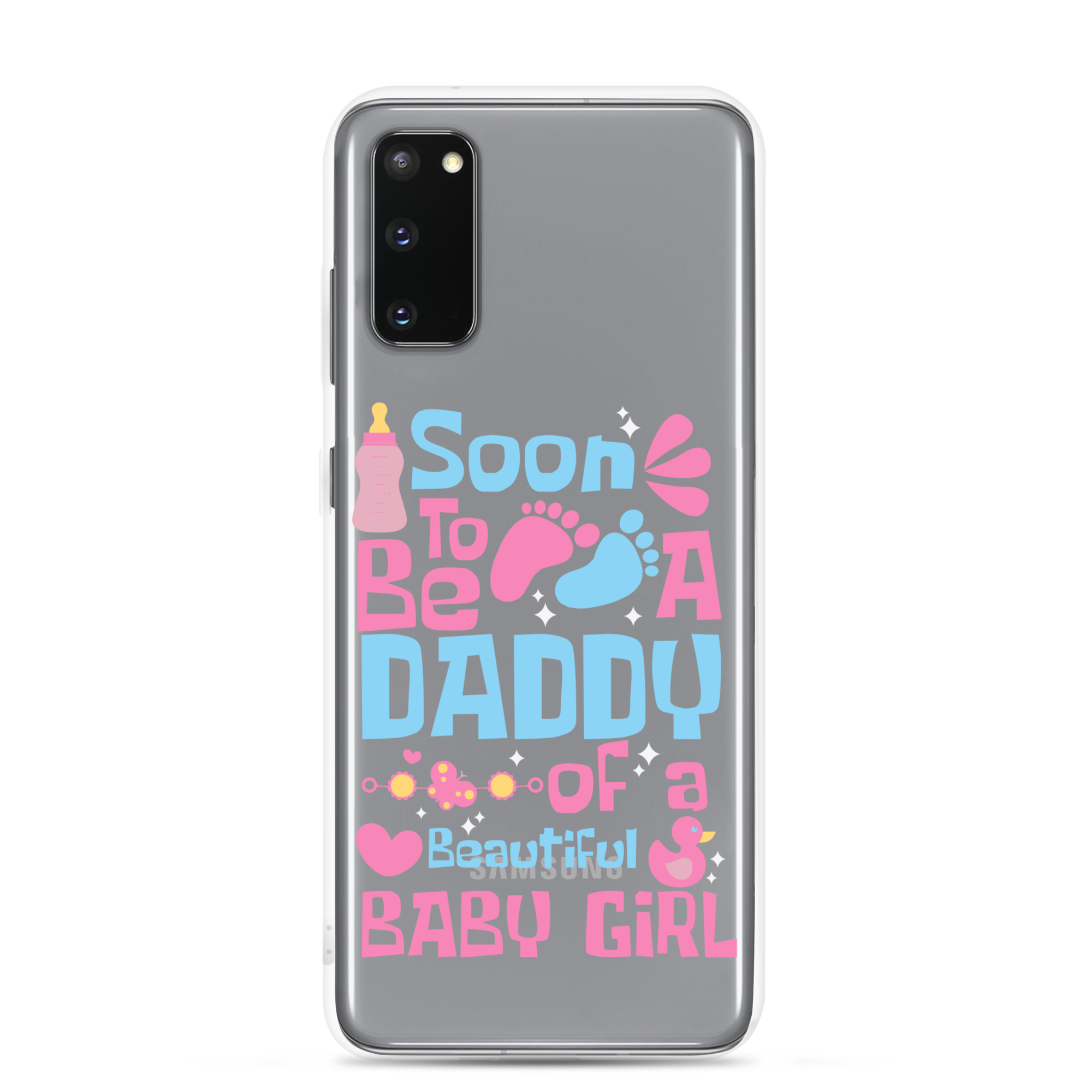 Soon To Be A Daddy Of A Beautiful Baby Girl Clear Case for Samsung®