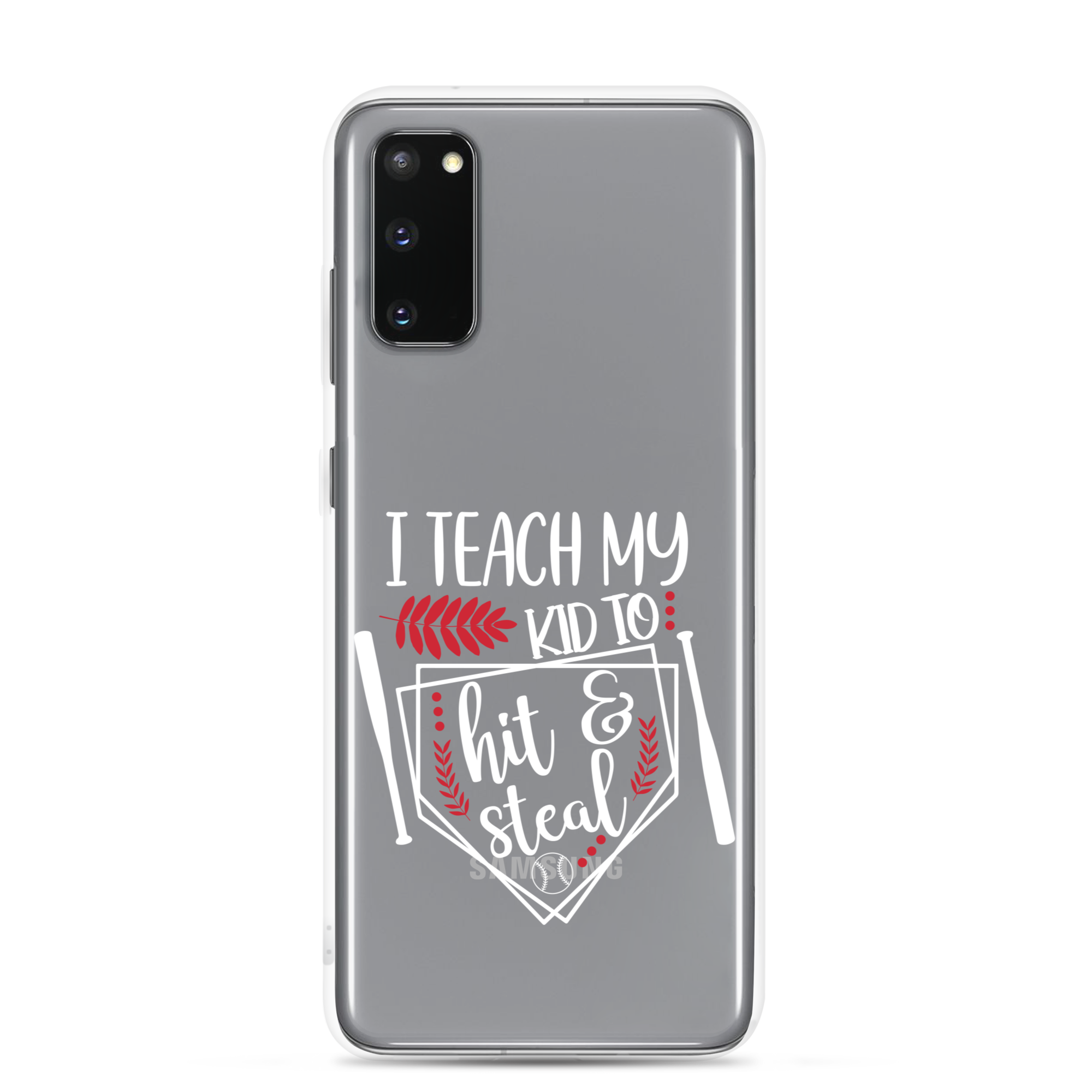 I Teach My Kid To Hit And Steal Clear Case for Samsung®