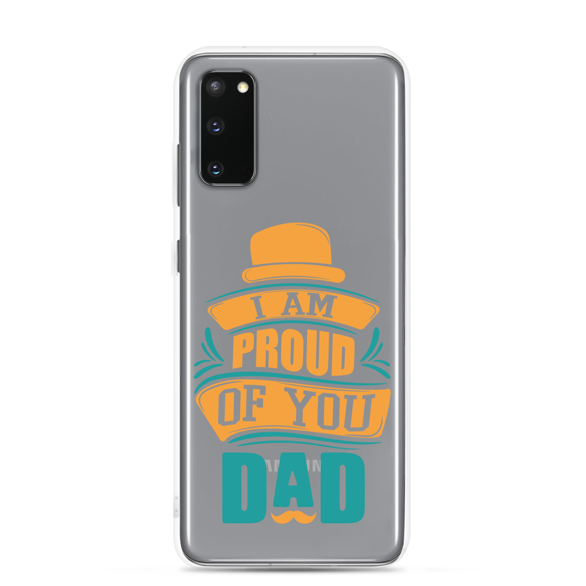 I Am Proud Of You Dad Clear Case for Samsung®