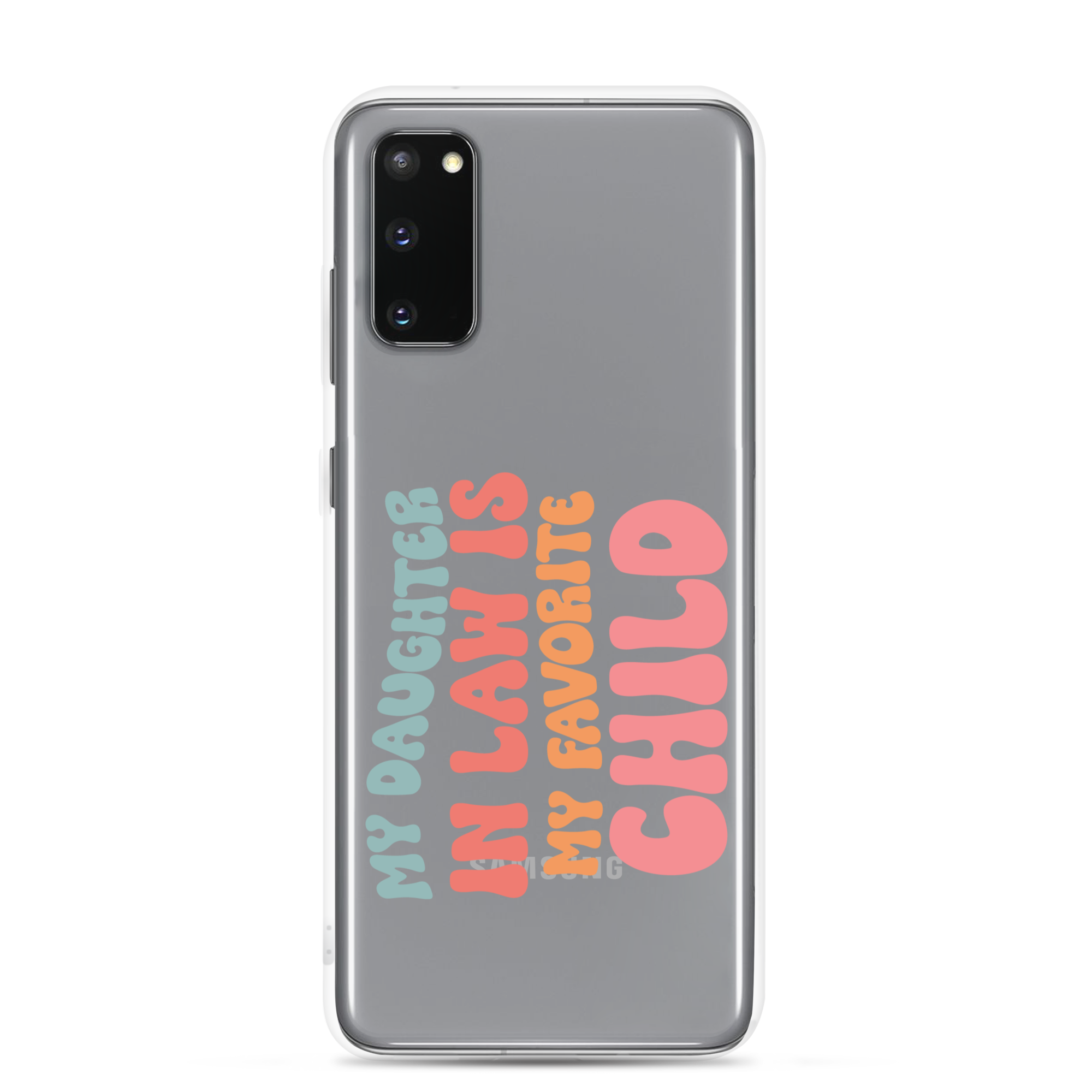 My Daughter-In-Law Is My Favorite Child Clear Case for Samsung®