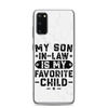 My Son-In-Law Is My Favorite Child Clear Case for Samsung®