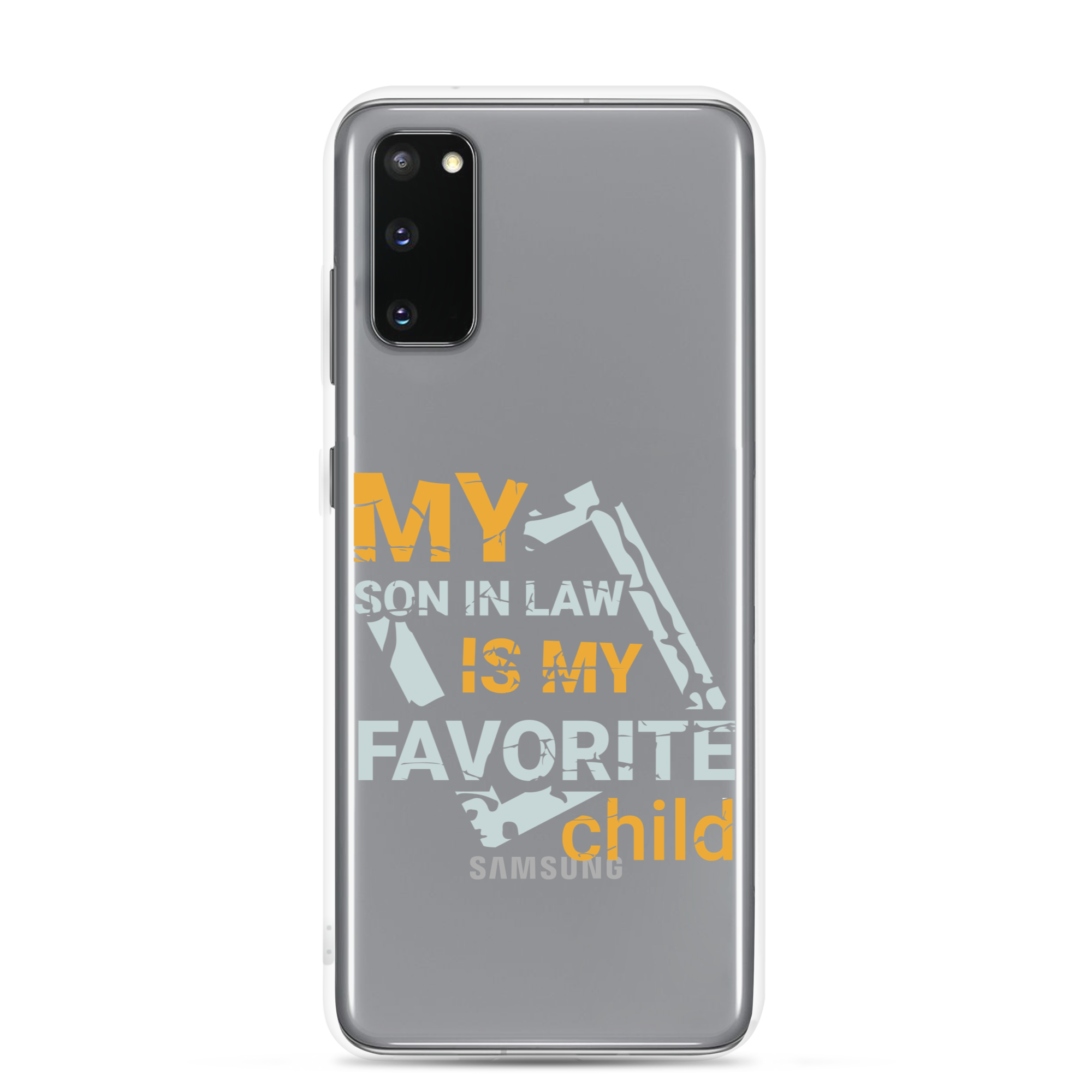 My Son-In-Law Is My Favorite Child Clear Case for Samsung®