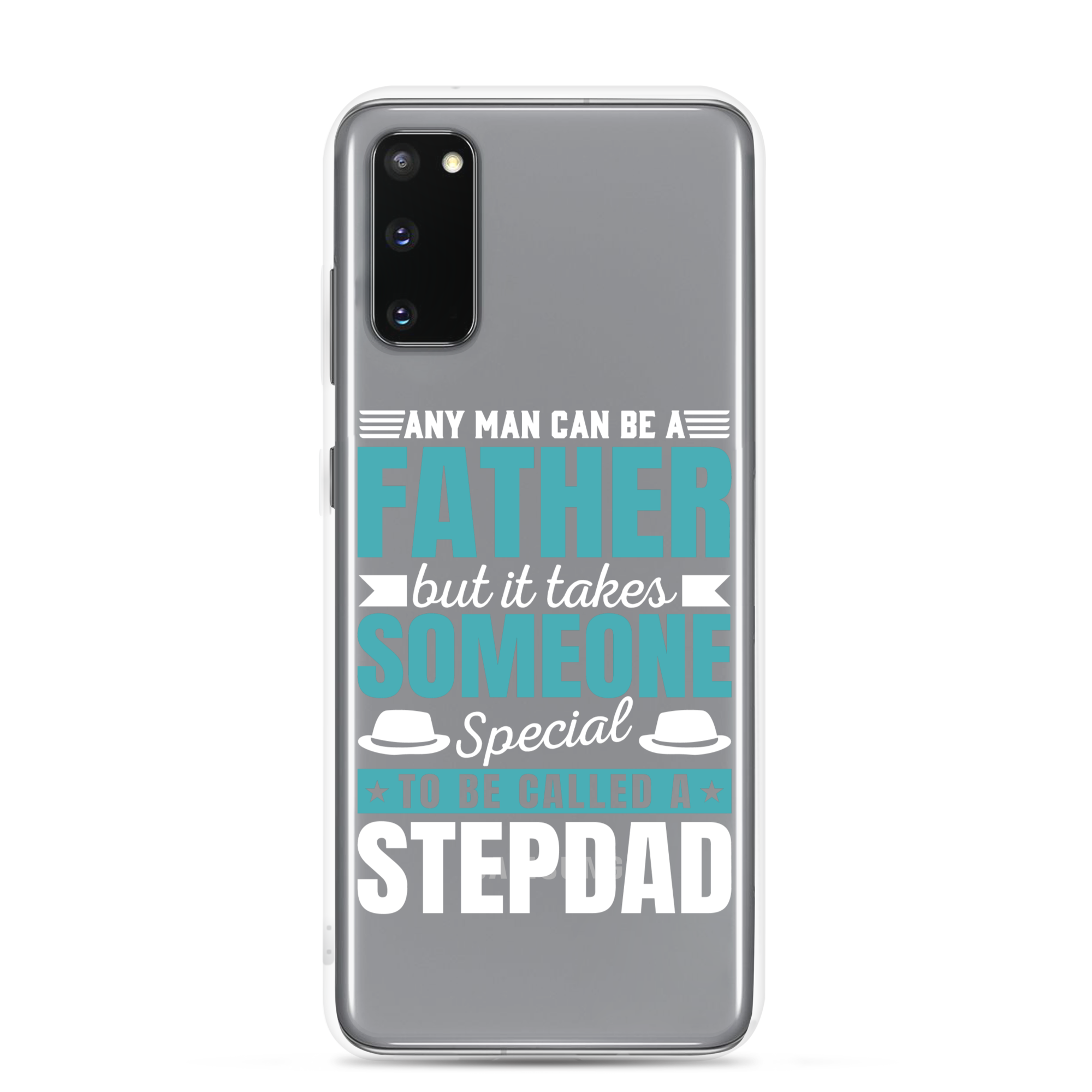 Any Man Can Be Father But It Takes Someone Special To Be Called A Stepdad Clear Case for Samsung®