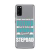 Any Man Can Be Father But It Takes Someone Special To Be Called A Stepdad Clear Case for Samsung®