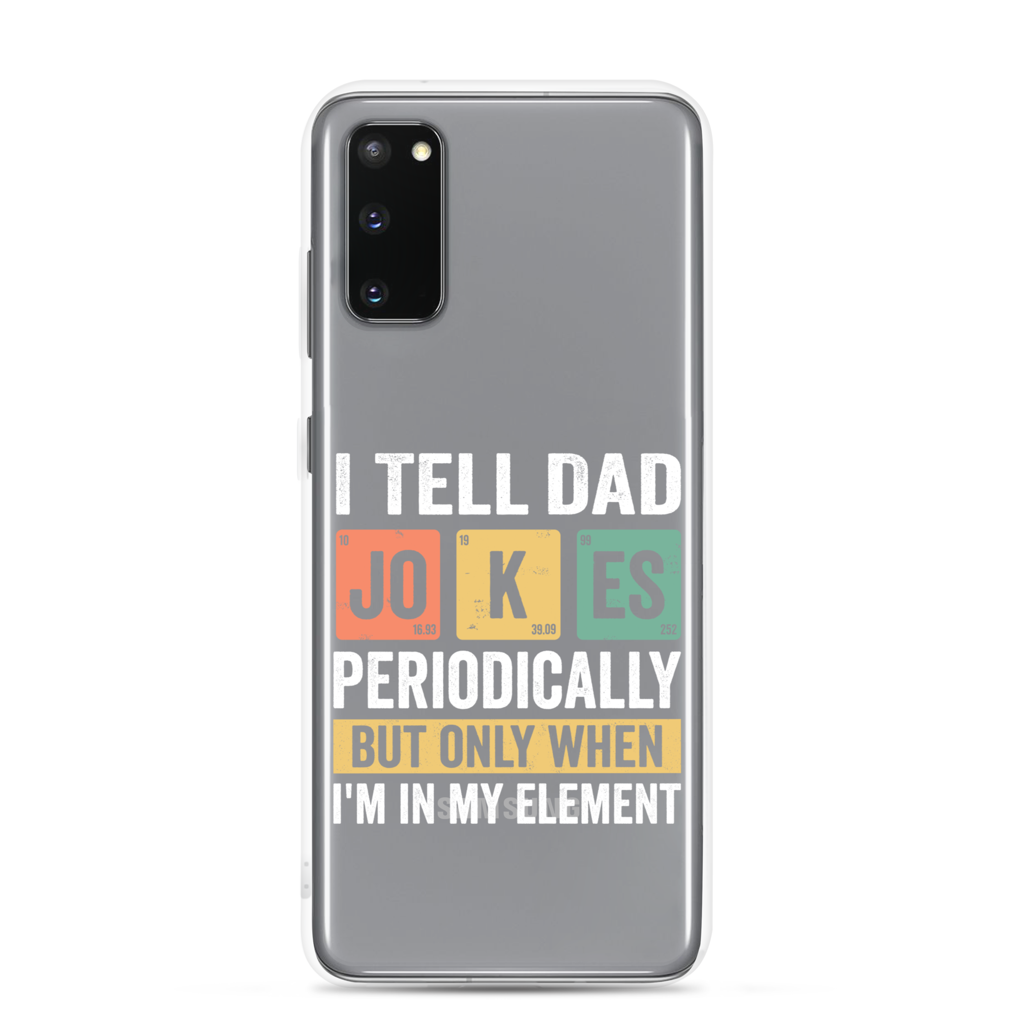 I Tell Dad Jokes Periodically When I'm In My Element Clear Case for Samsung®