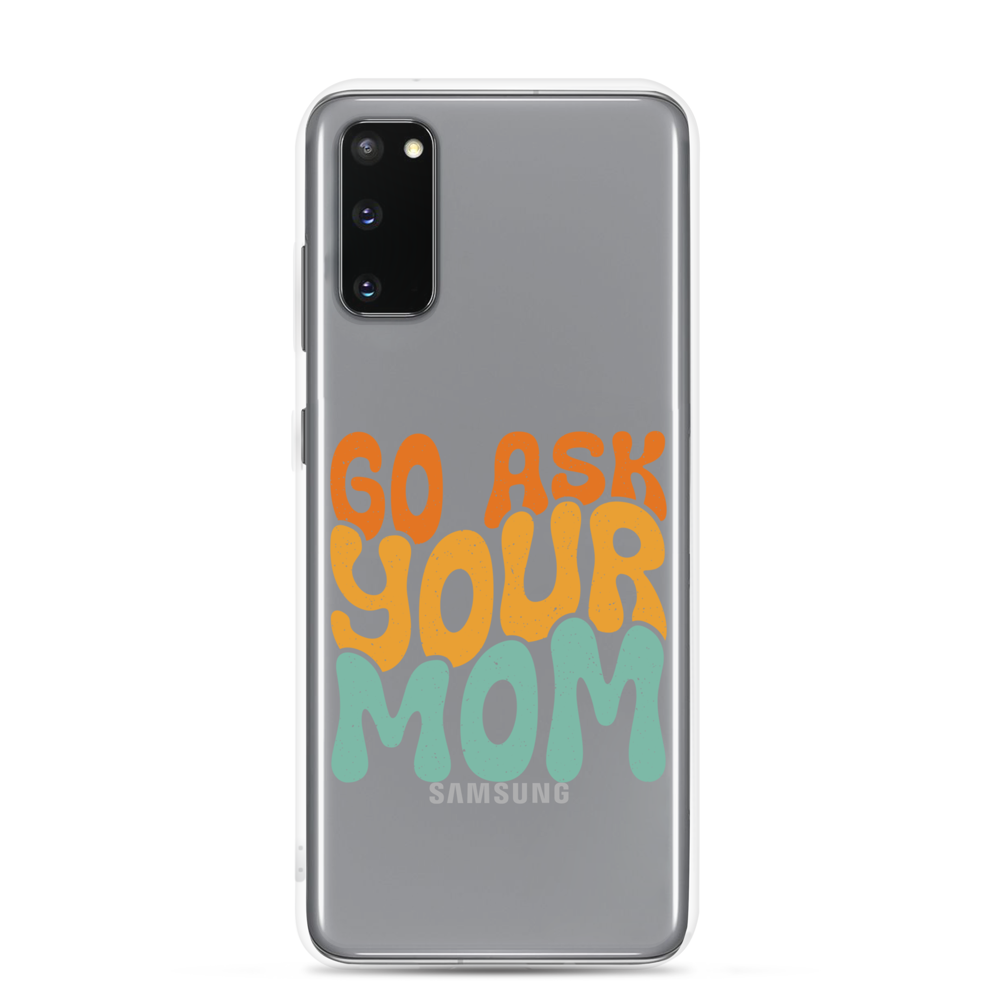 Go Ask Your Mom Clear Case for Samsung®