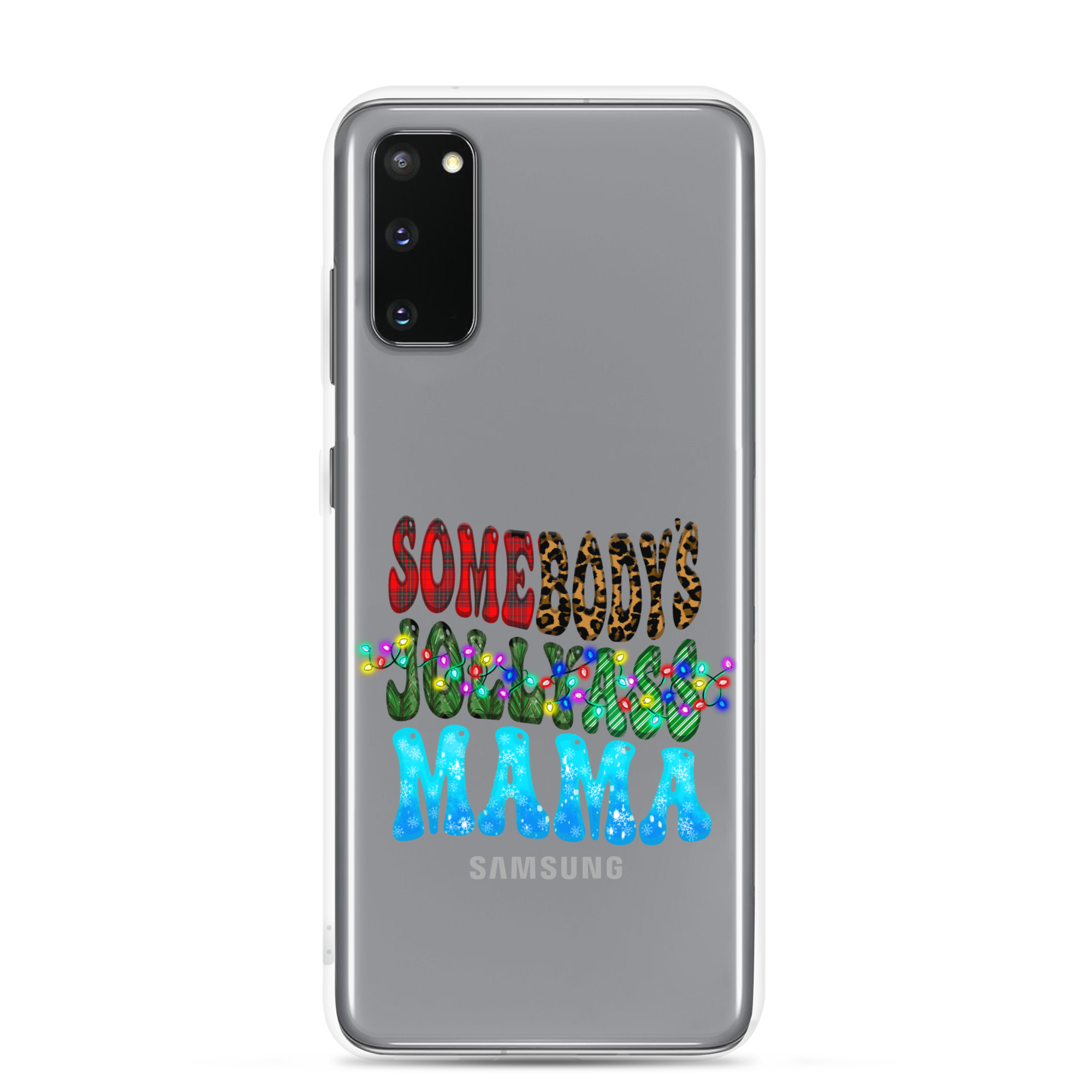 Somebody's Jollyass Mama Clear Case for Samsung®