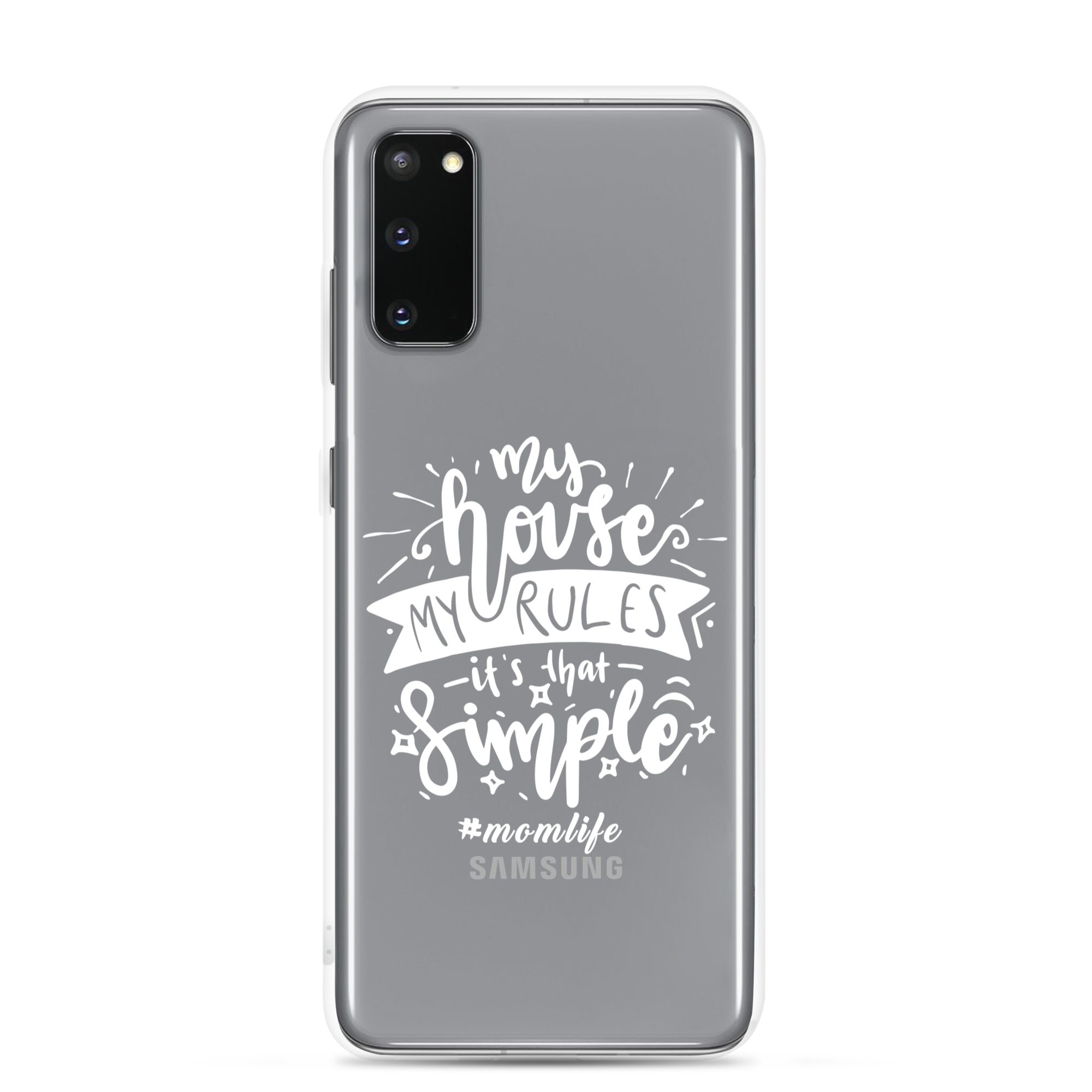 My House My Rules It's That Simple Clear Case for Samsung®