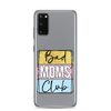 Bad Moms Club Clear Case for Samsung®