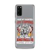 Hurt My Daughter I'm Coming For You And Hell Is Coming With Me Clear Case for Samsung®