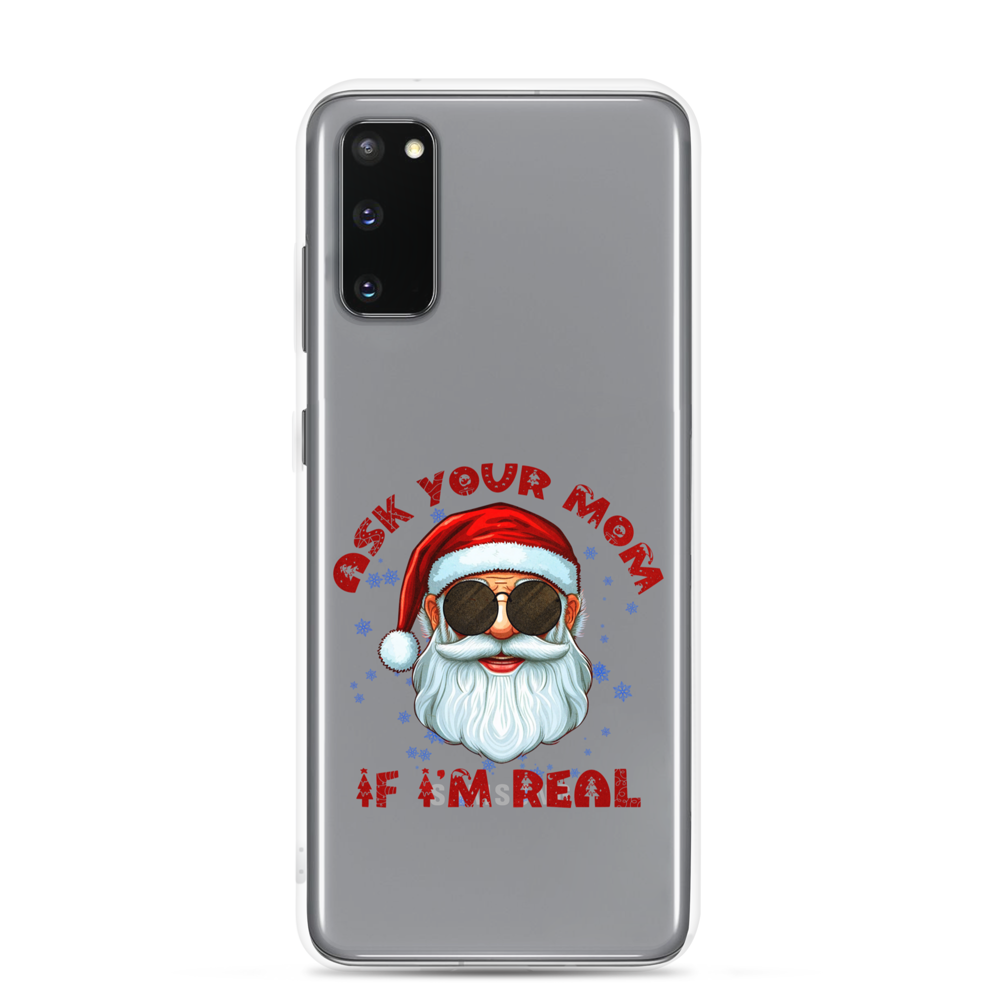 Ask Your Mom If I'm Real Clear Case for Samsung®