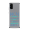 No Matter What Life Throws At You, At Least You Don't Have Ugly Children Clear Case for Samsung®