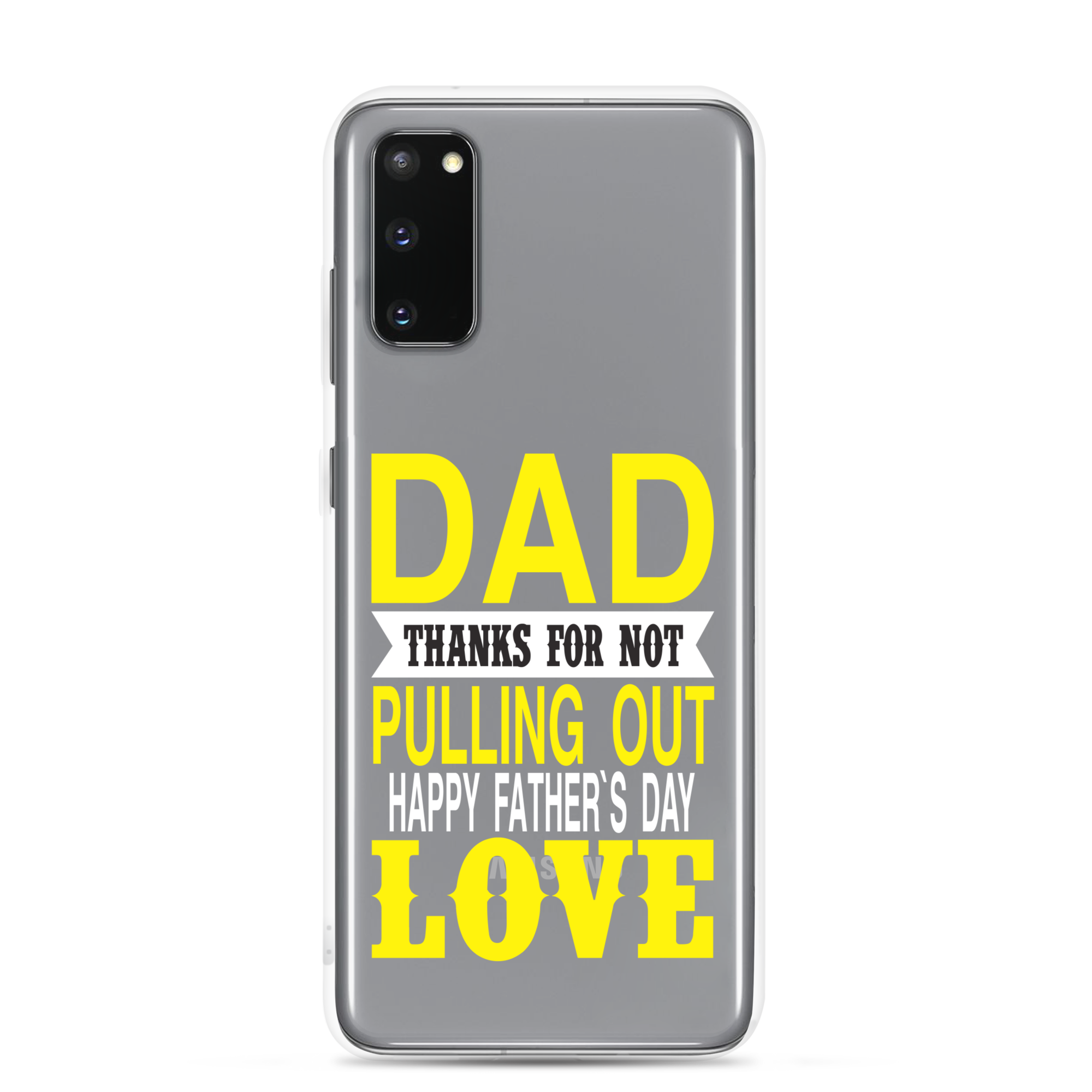 Dad Thanks For Not Pulling Out, Happy Father's Day, Love Clear Case for Samsung®