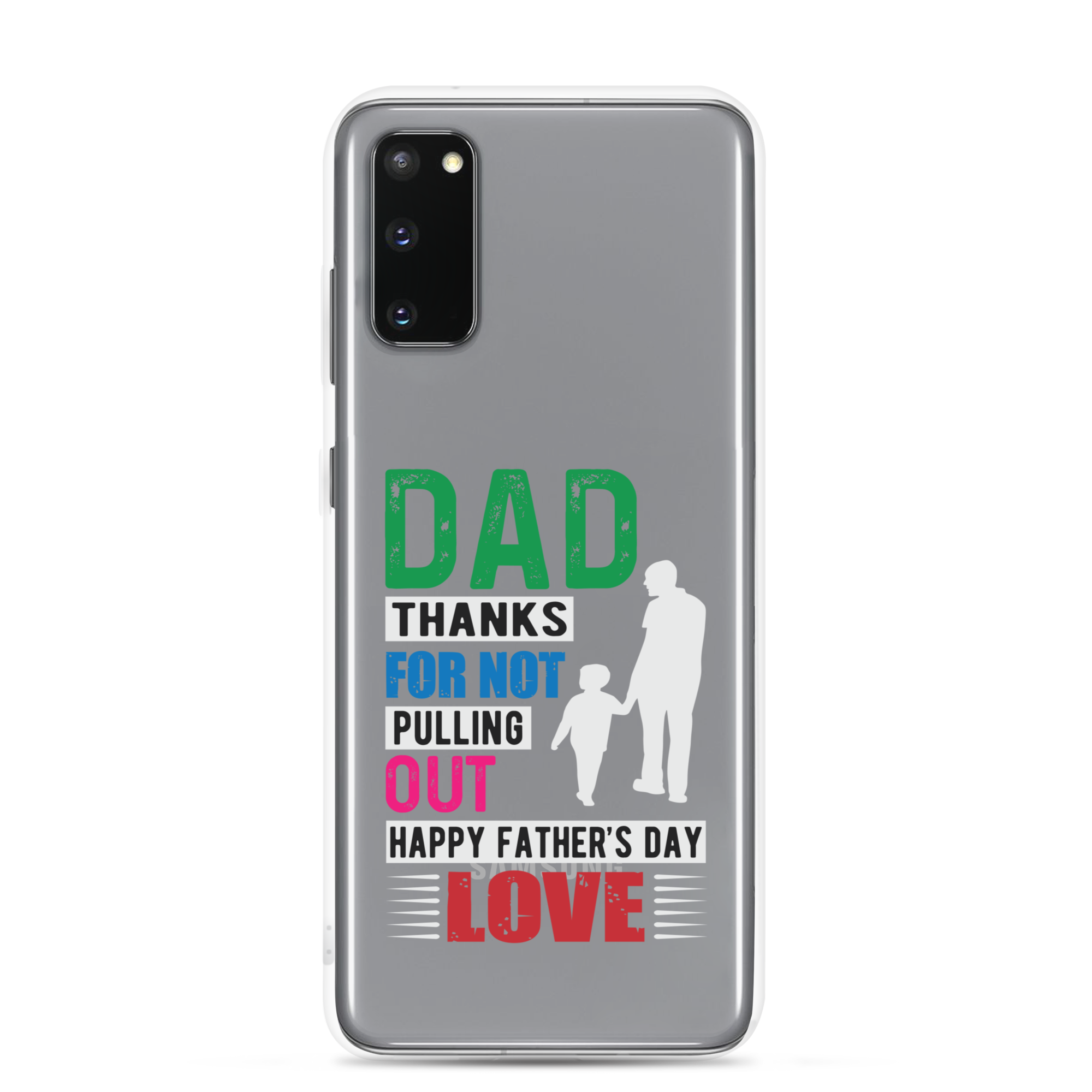 Dad Thanks For Not Pulling Out, Happy Father's Day, Love Clear Case for Samsung®