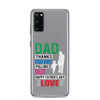 Dad Thanks For Not Pulling Out, Happy Father's Day, Love Clear Case for Samsung®