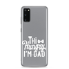 Hi Hungry I'm Dad  Clear Case for Samsung®