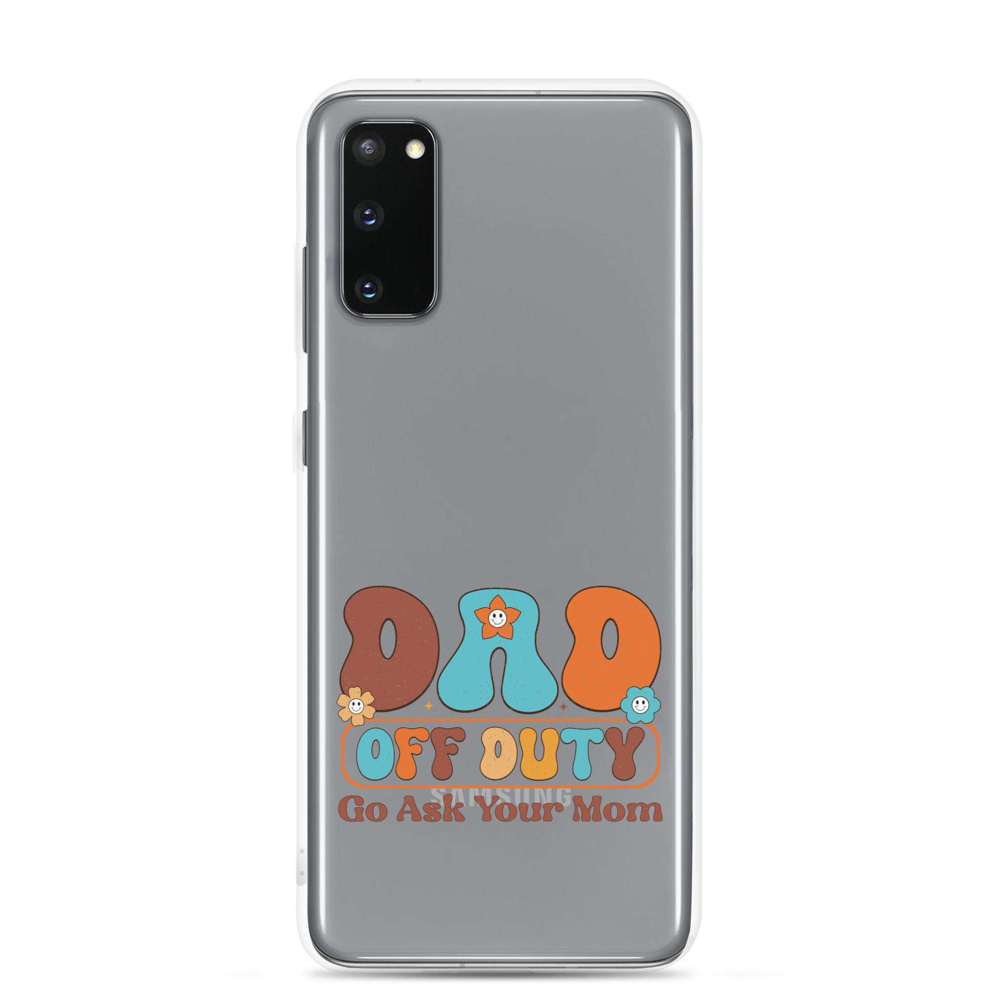 Dad Off Duty Go Ask Mom Clear Case for Samsung®