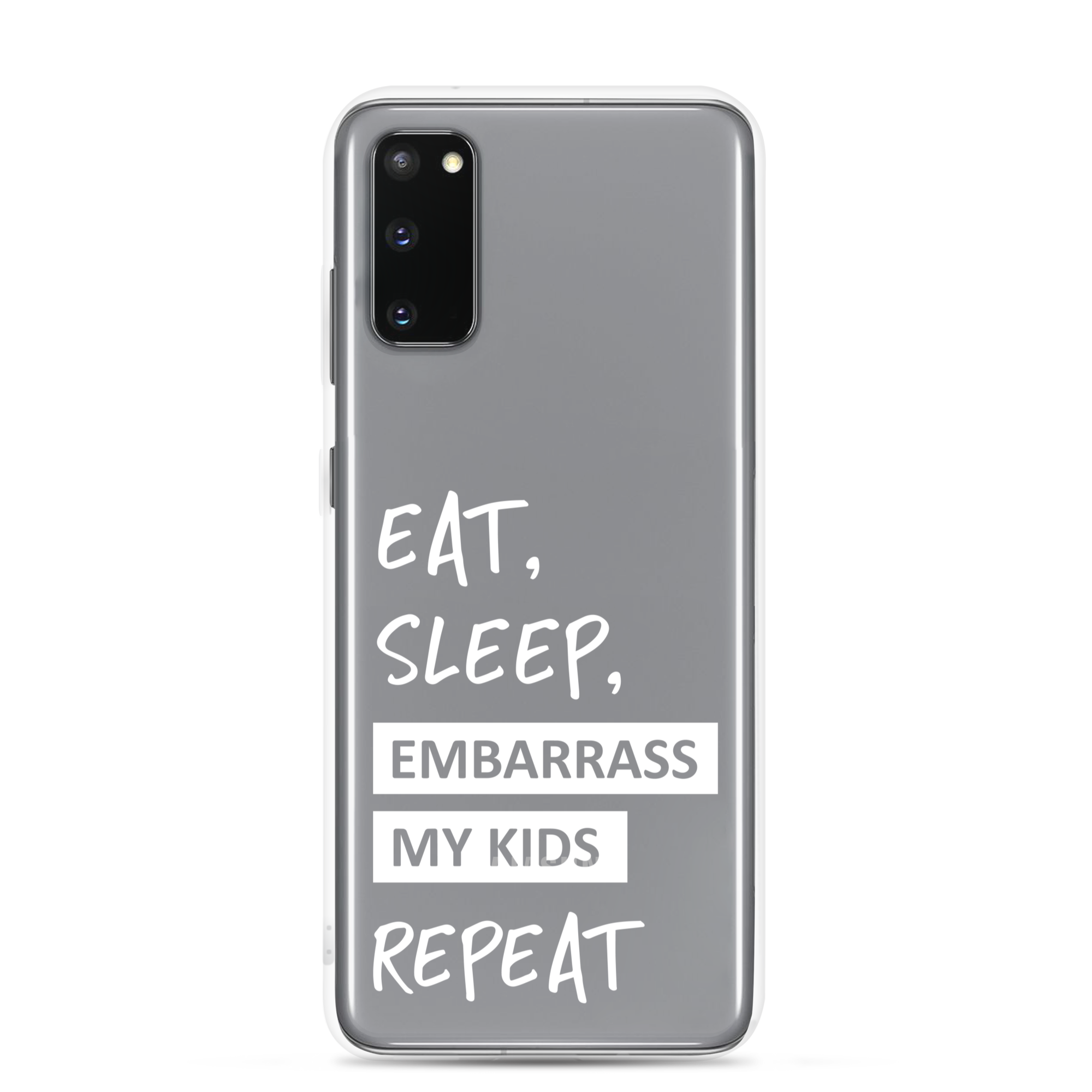 Eat, Sleep, Embarrass My Kids, Repeat Clear Case for Samsung®