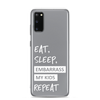 Eat, Sleep, Embarrass My Kids, Repeat Clear Case for Samsung®