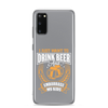 I Just Want To Drink Beer And Embarrass My Kids Clear Case for Samsung®