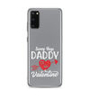 Sorry Boys Daddy Is My Valentine Clear Case for Samsung®