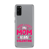 Sorry Ladies, My Mom Is My Valentine Clear Case for Samsung®