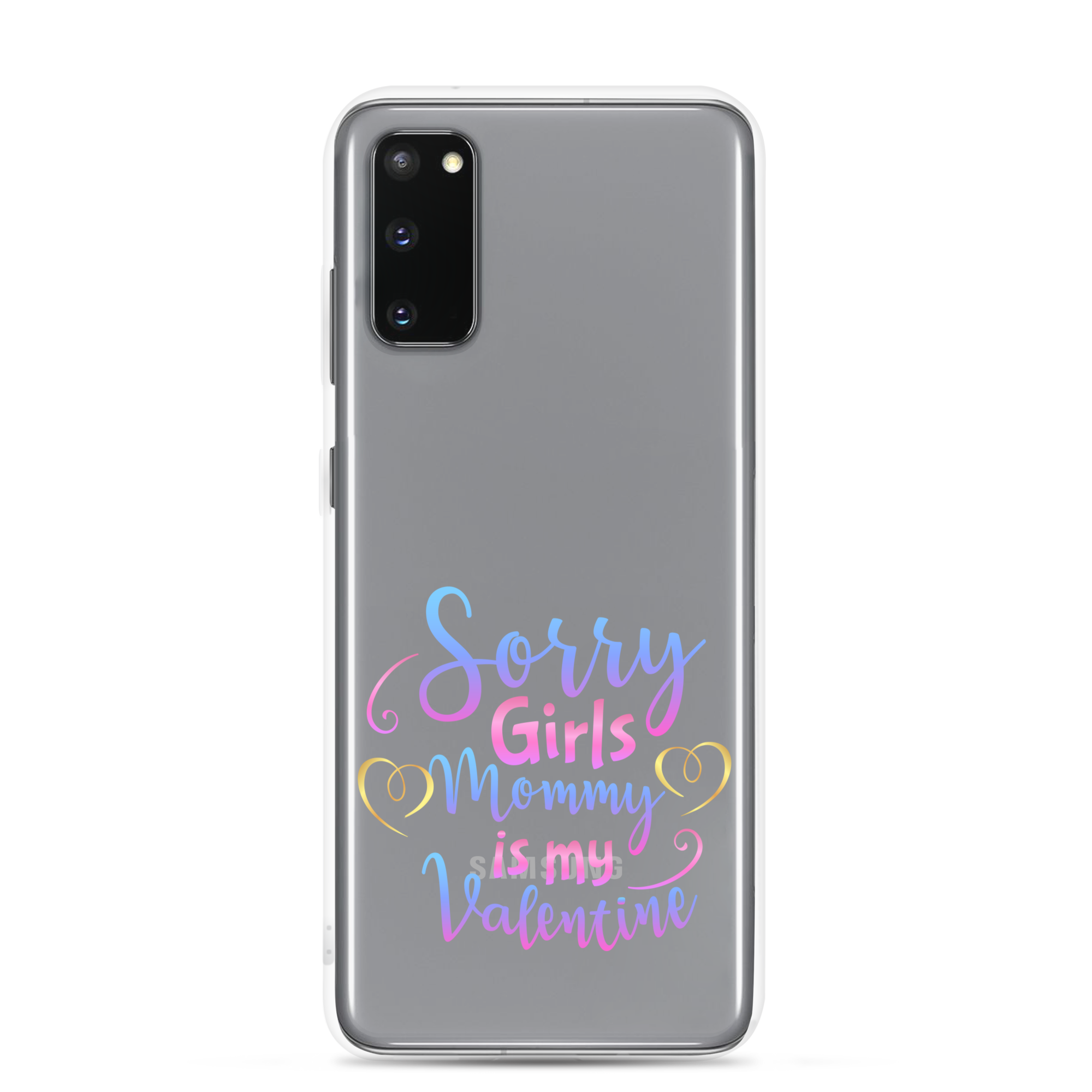 Sorry Girls Mommy Is My Valentine Clear Case for Samsung®