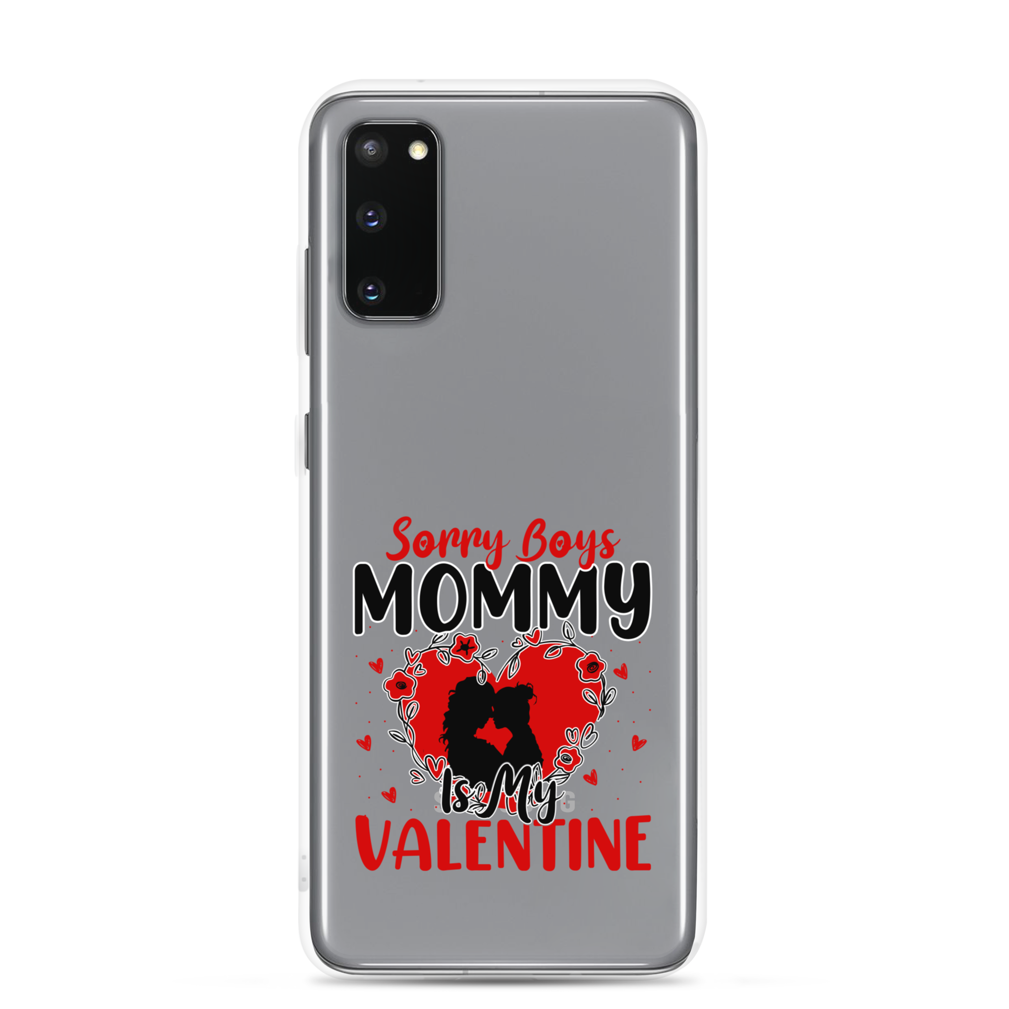 Sorry Boys Mommy Is My Valentine Clear Case for Samsung®