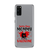 Sorry Boys Mommy Is My Valentine Clear Case for Samsung®