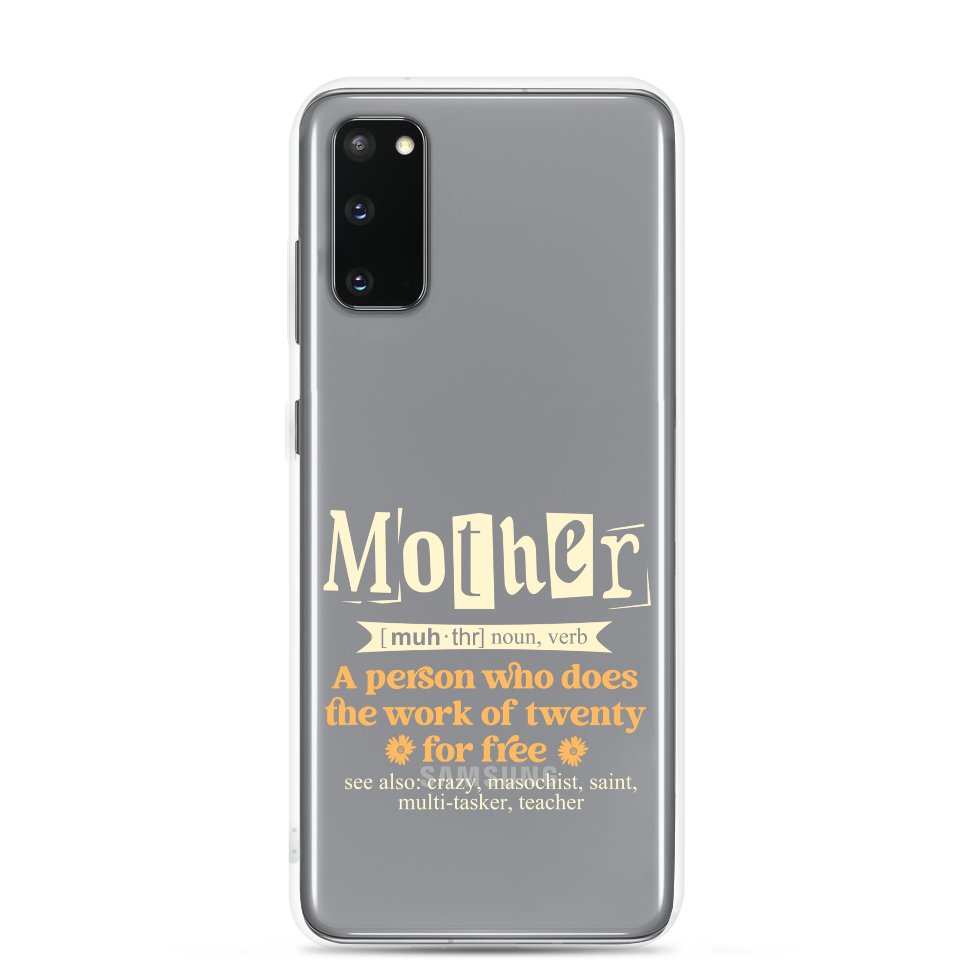 Mother: A Person Who Does The Work Of Twenty For Free Clear Case for Samsung®