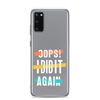 Oops! I Did It Again Clear Case for Samsung®