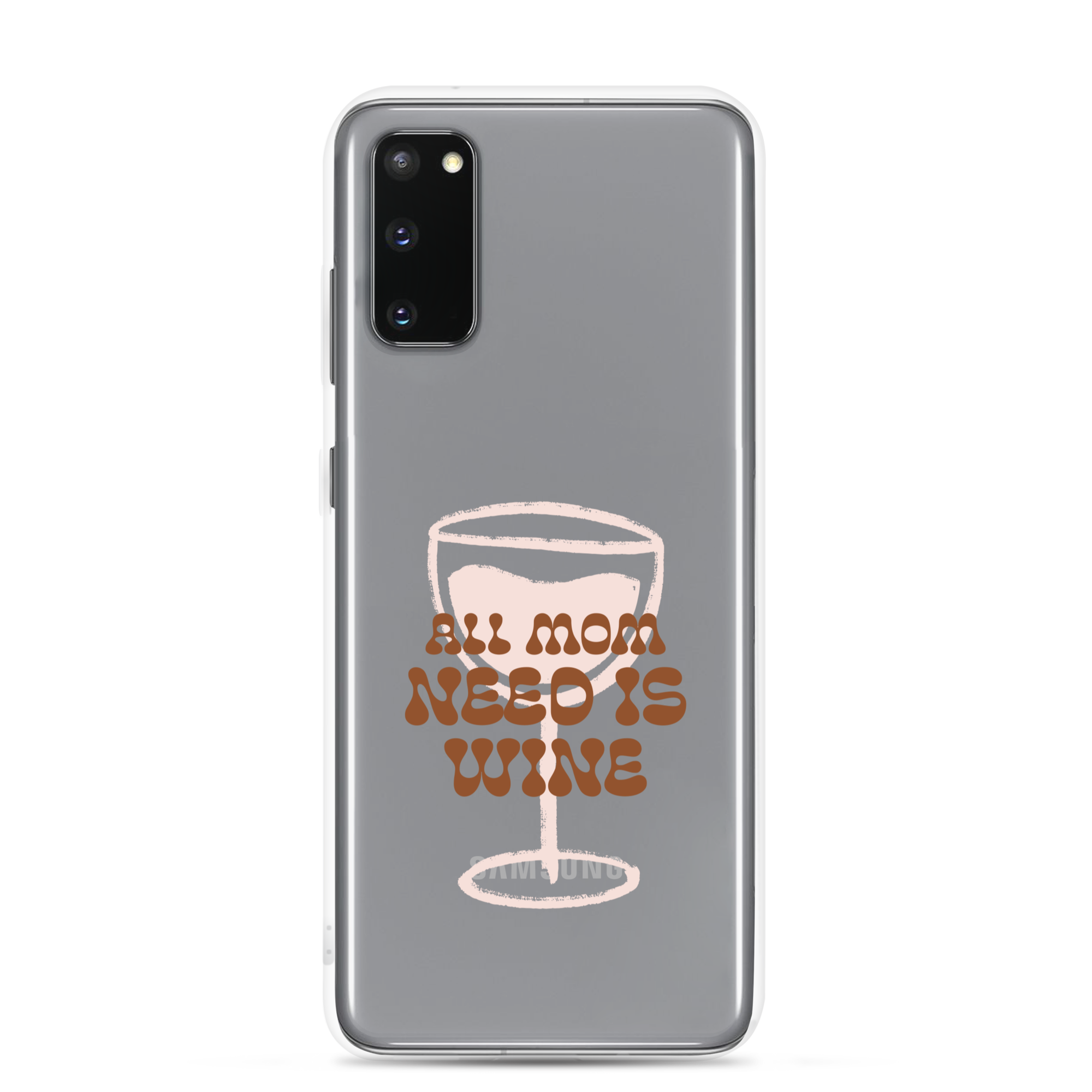 All Mom Need Is Wine Clear Case for Samsung®