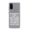 My Daughter Is Only Allowed Three Male Friends: The Father, The Son And The Holy Spirit Clear Case for Samsung®