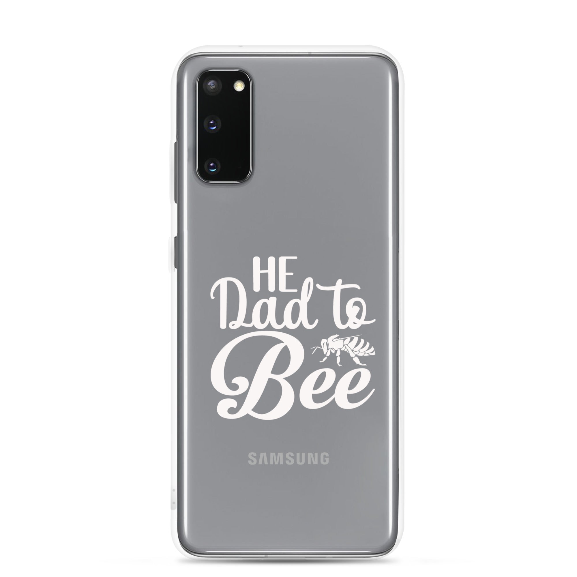 He Dad To Bee Clear Case for Samsung®