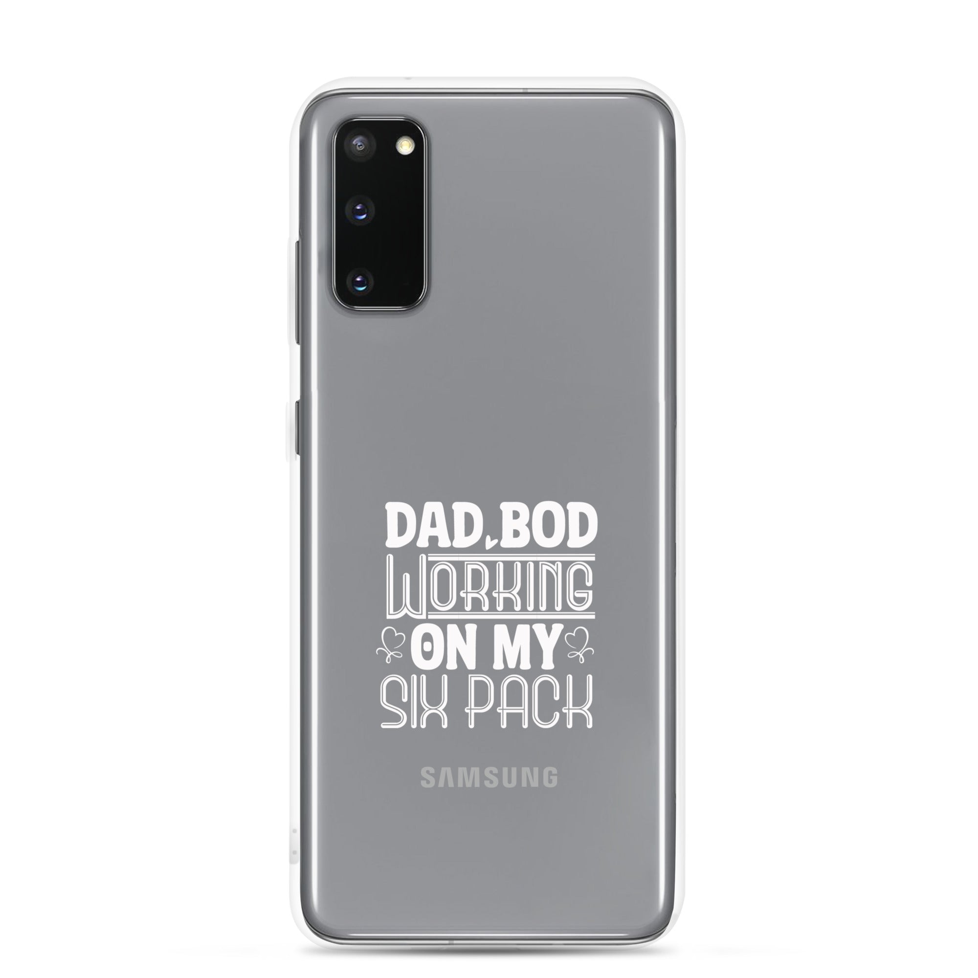 Dad Bod Working On My Six Pack Clear Case for Samsung®