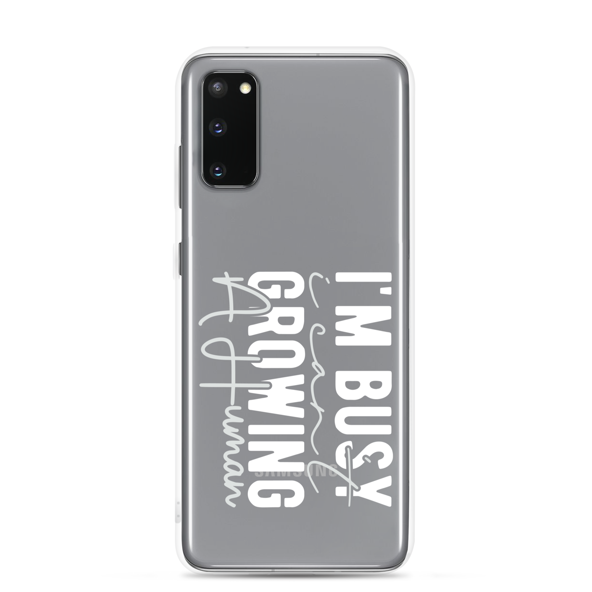 I Can't I'm Busy Growing A Human Clear Case for Samsung®