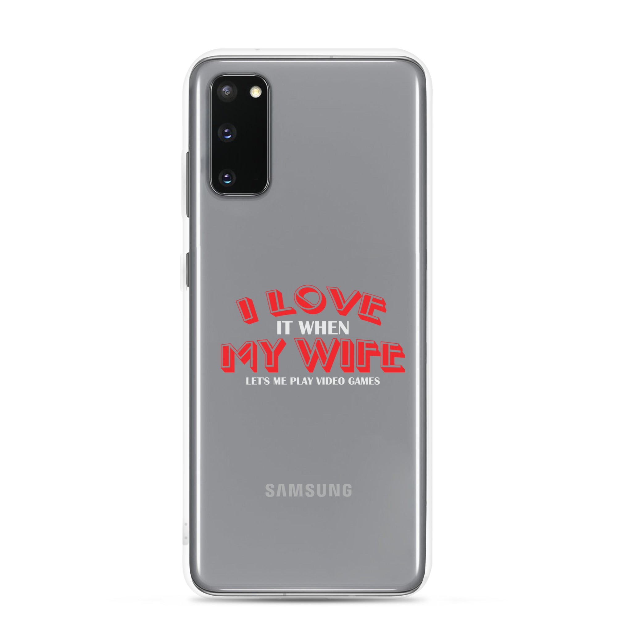 I Love It When My Wife Lets Me Play Video Games Clear Case for Samsung®