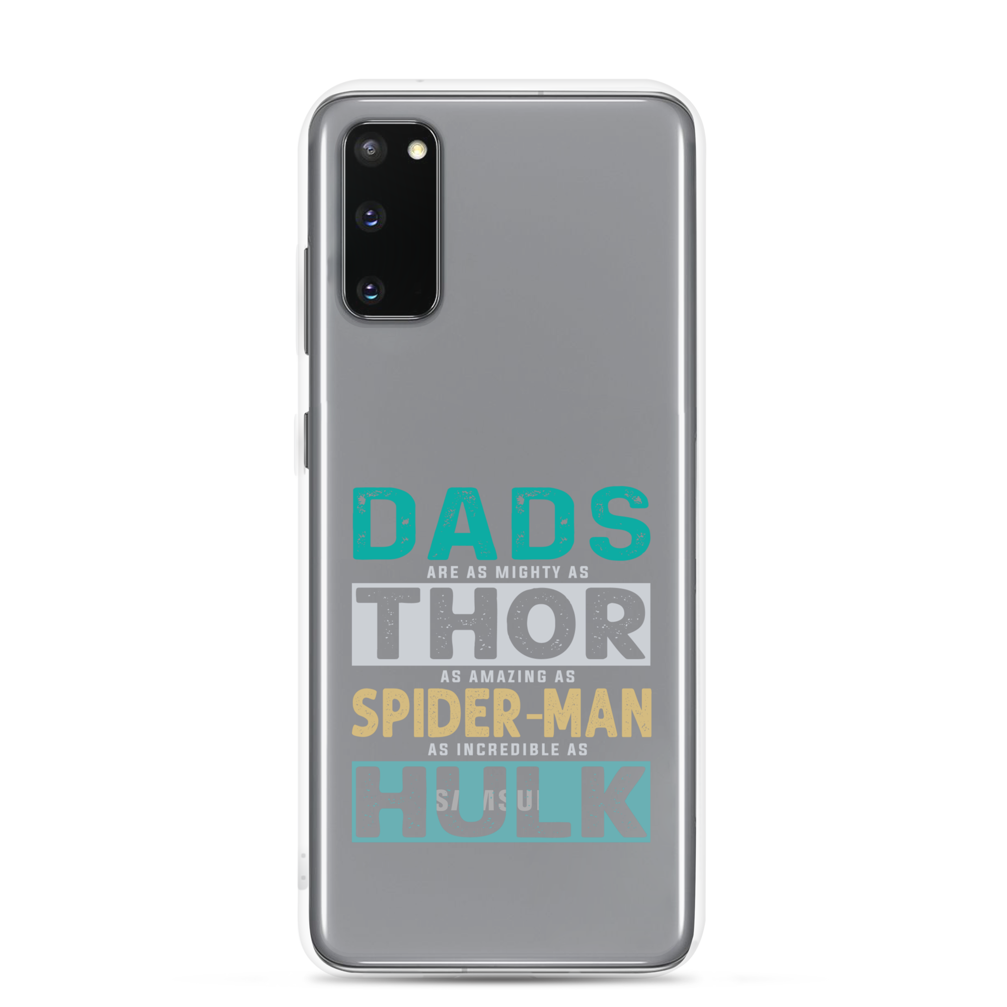 Dads Are As Mighty As Thor, As Amazing As Spider-Man, As Incredible As Hulk Clear Case for Samsung®