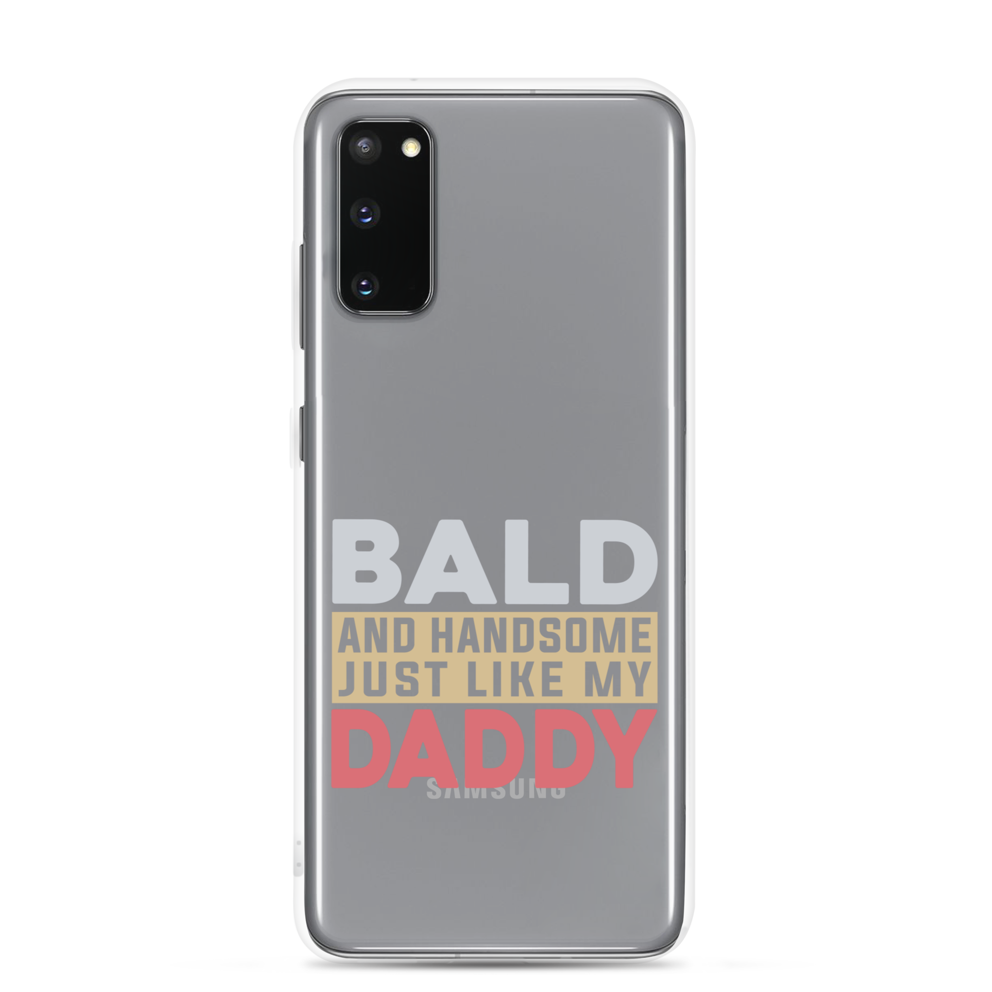 Bald And Handsome Just Like My Daddy Clear Case for Samsung®