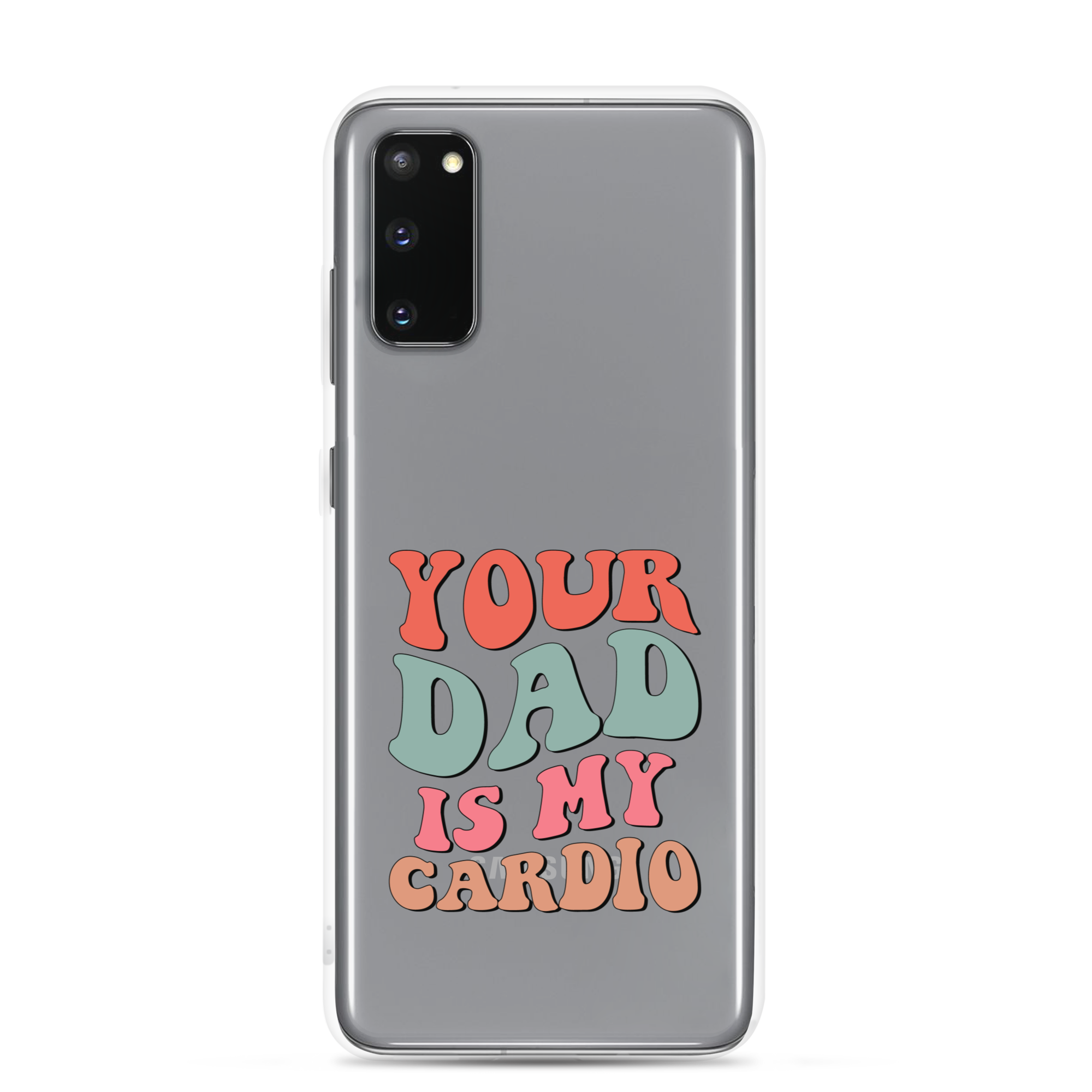 Your Dad Is My Cardio Clear Case for Samsung®