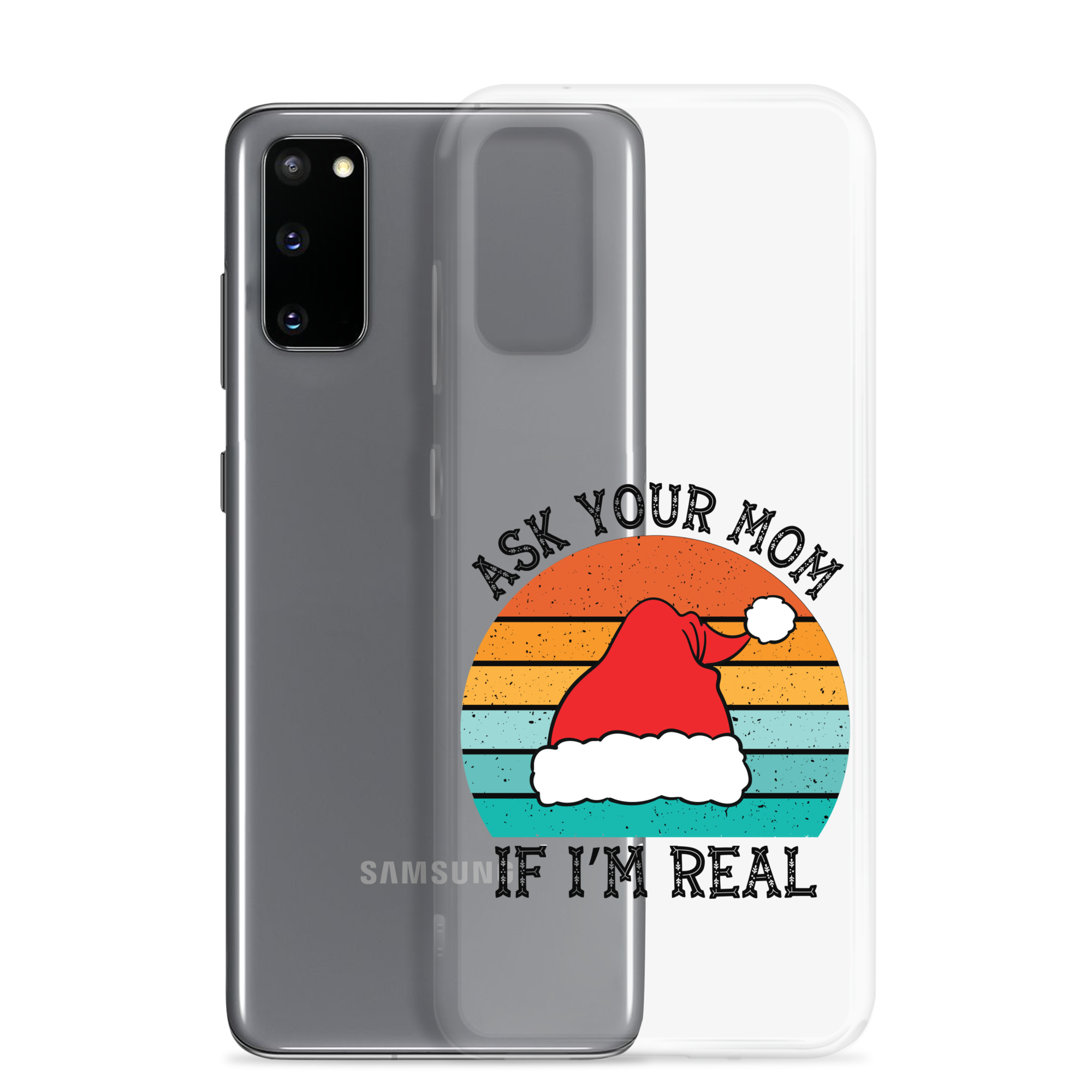 Ask Your Mom If I'm Real Clear Case for Samsung®