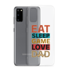 Eat Sleep Game Love Dad Clear Case for Samsung®