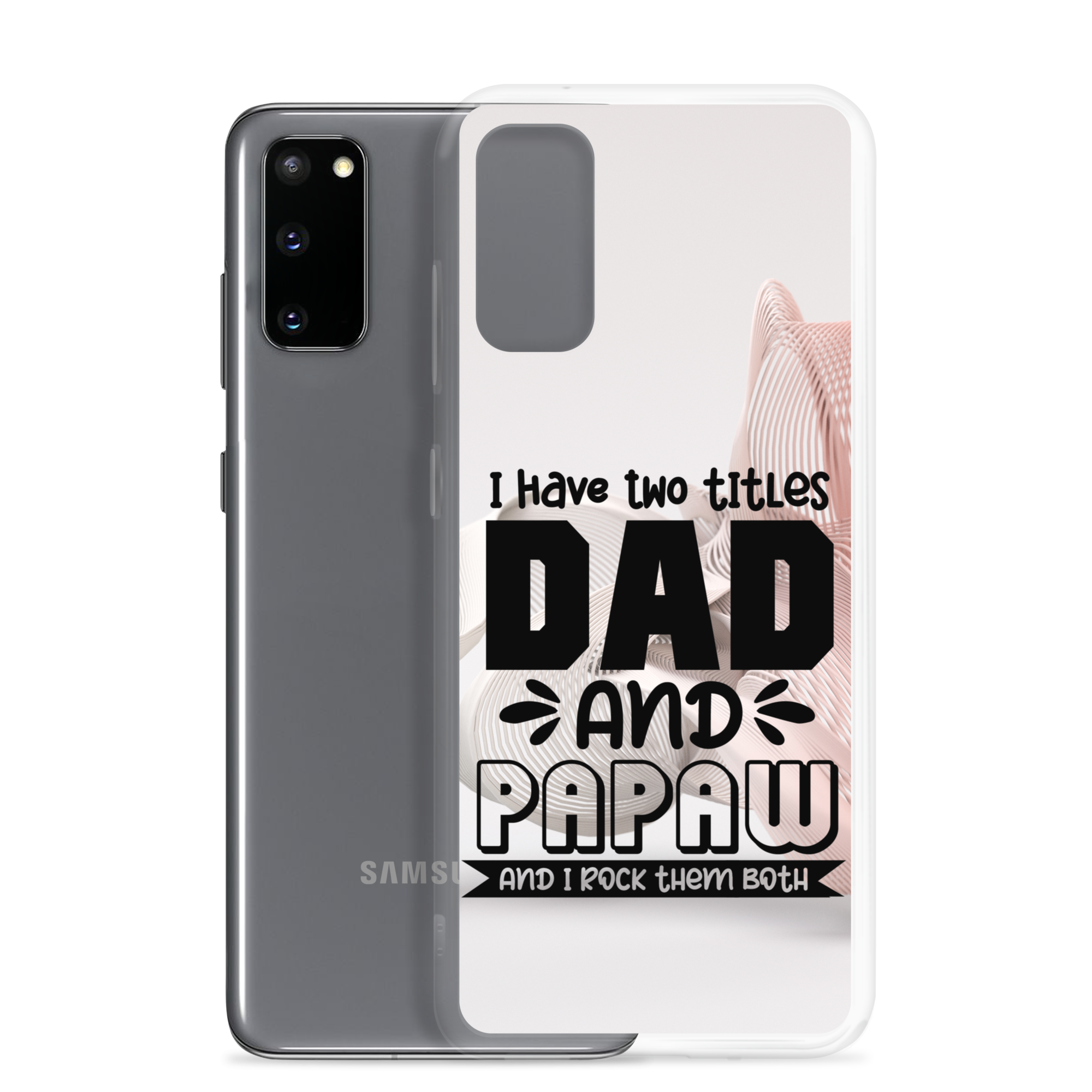 I Have Two Titles Dad And Papaw And I Rock Them Both Clear Case for Samsung®