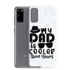 My Dad Is Cooler Than Yours Clear Case for Samsung®