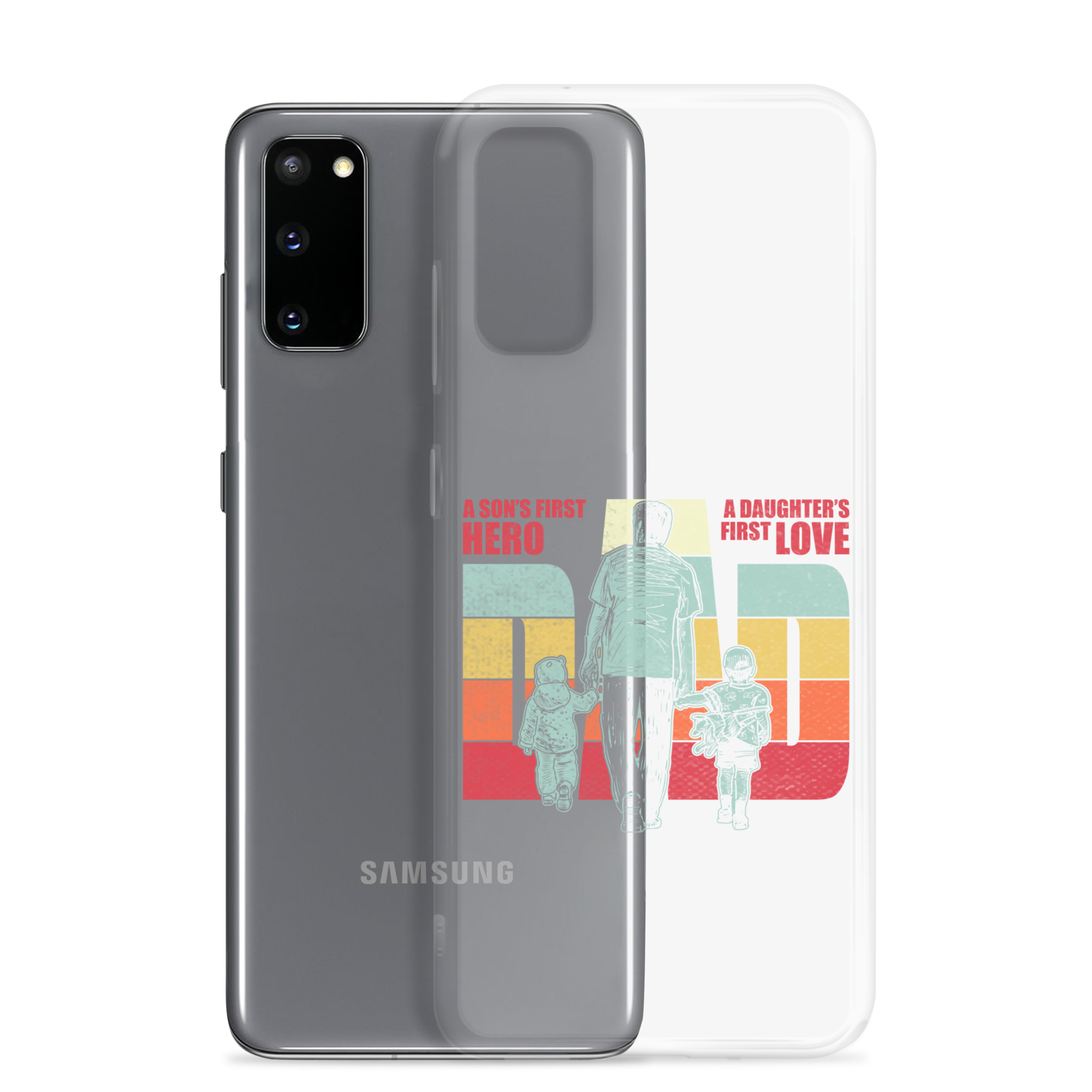 A son's First Hero A daughter's First Love Dad Clear Case for Samsung®