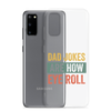 Dad Jokes Are How Eye Roll Clear Case for Samsung®