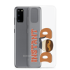 Instant Dad Clear Case for Samsung®