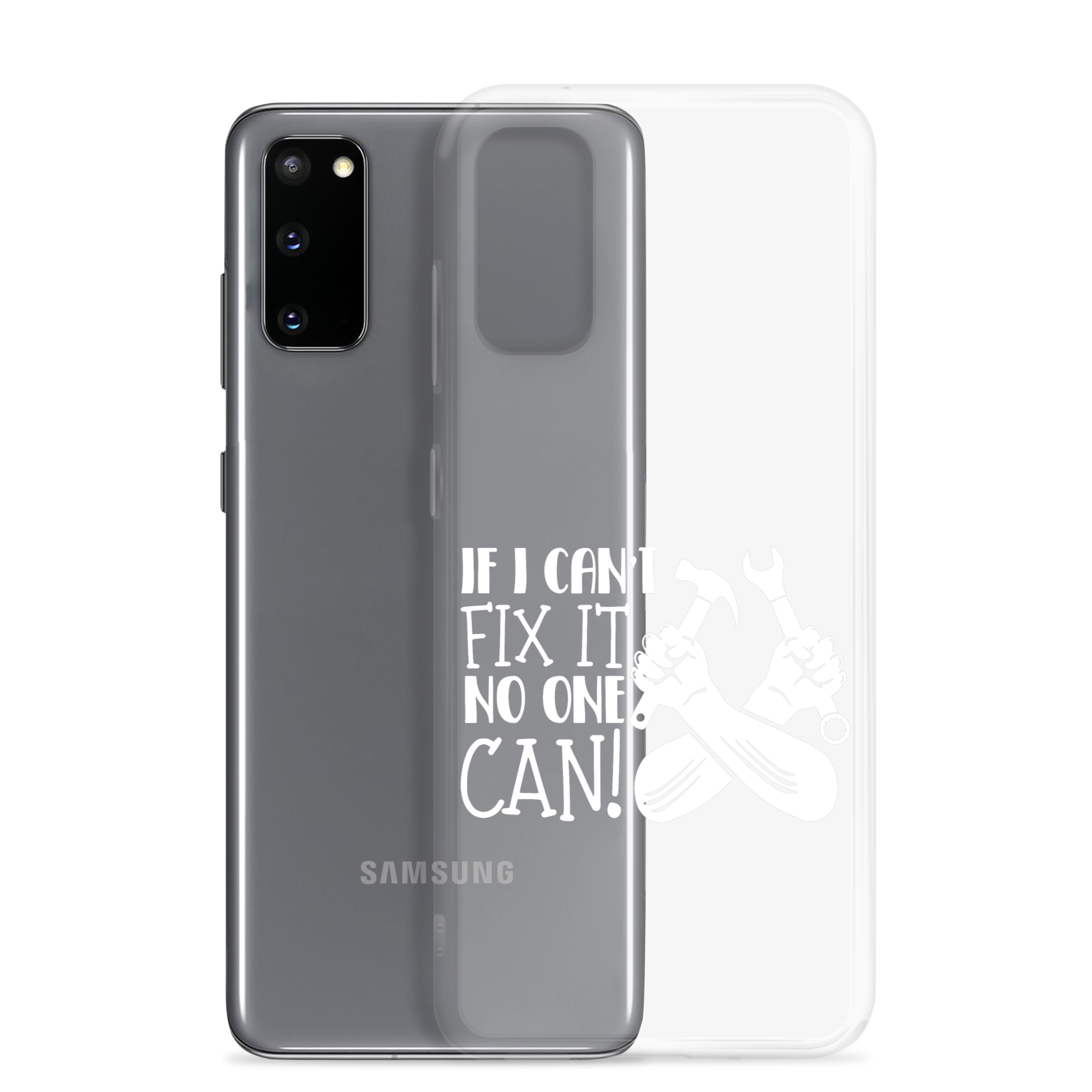 If I Can't Fix It No One Can! Clear Case for Samsung®