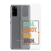 Dada. Daddy. Dad. Bruh Clear Case for Samsung®