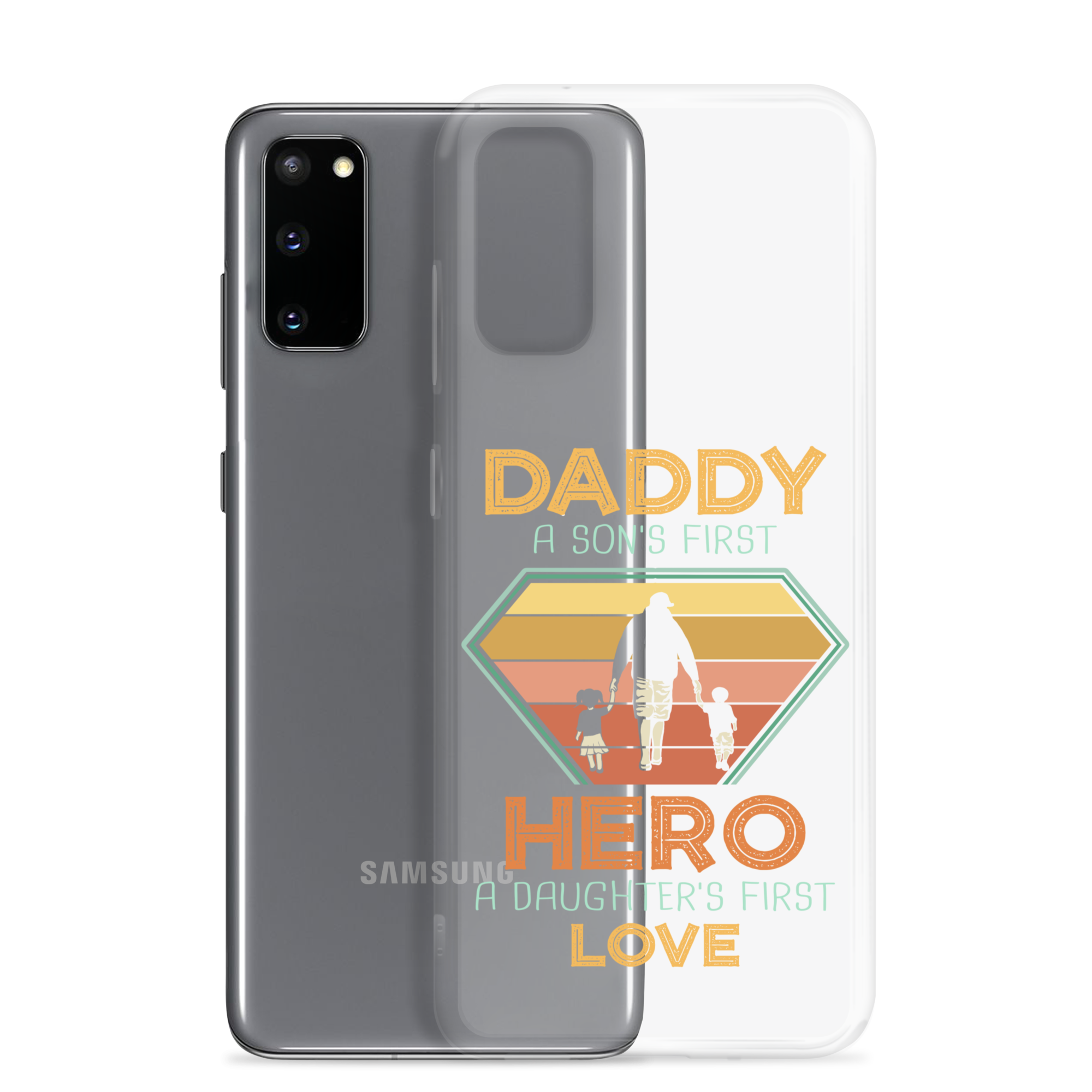 Daddy A Son's First Hero A Daughter's First Love Clear Case for Samsung®